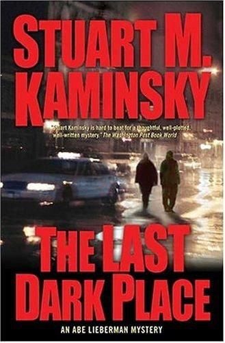 The Last Dark Place: An Abe Lieberman Mystery by Stuart M. Kaminsky