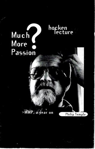 Much More Passion? MMP, A Year On - Hocken Lecture by Philip Temple