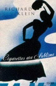 Cigarettes Are Sublime by Richard Klein