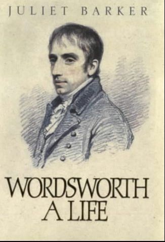 Wordsworth: a Life by Juliet Barker