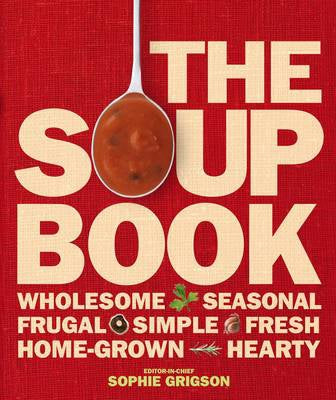 The Soup Book. by Sophie Grigson