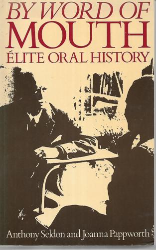 By Word Of Mouth : "Élite" Oral History by Seldon, Anthony