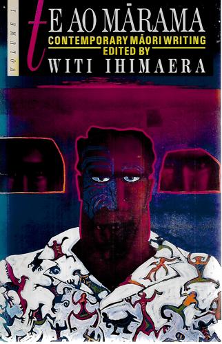 Te Ao Mārama; Contemporary Maori Writing Volume 1 by Witi Ihimaera