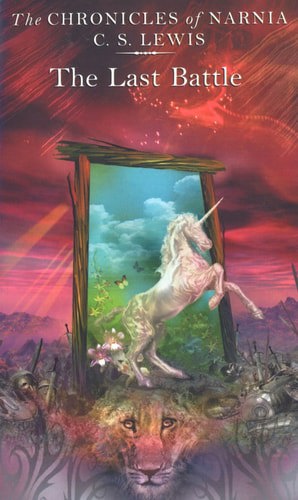 The Last Battle (Chronicles Of Narnia) by C. S. Lewis
