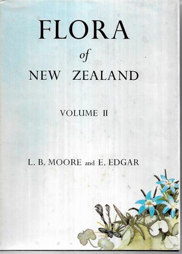 Flora of New Zealand. Volume II by Elizabeth Edgar and L. B. Moore