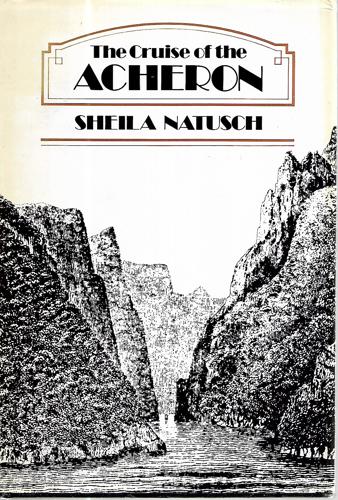 The Cruise of the Acheron: Her Majesty's Steam Vessel on Survey in New Zealand Waters, 1848-51 by Sheila Natusch