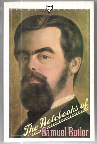 The Notebooks Of Samuel Butler by Samuel Butler