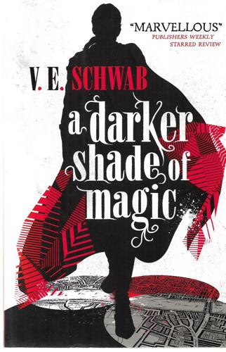A Darker Shade Of Magic by V. E. Schwab