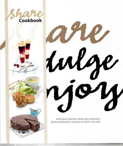 Share : Favourite recipes from Wellington's Queen Margeret & Scots College by Sal Criscillo and Karen Radford