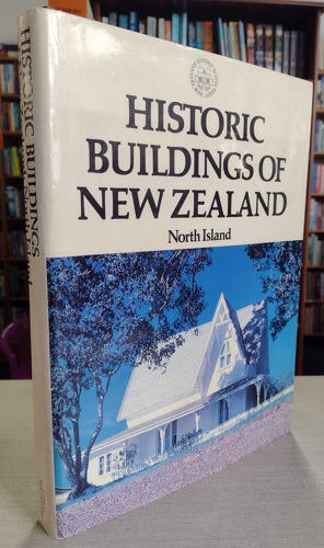 Historic Buildings of New Zealand - North Island by New Zealand Historic Places Trust
