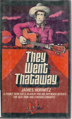 They Went Thataway by James Horwitz