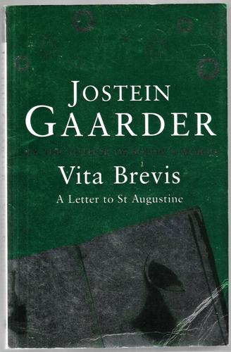 Vita Brevis : A Letter to St Augustine by Jostein Gaarder