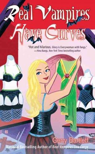 Real Vampires Have Curves (Glory St. Clair, Book 1) by Gerry Bartlett
