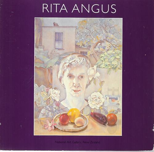 Rita Angus by Rita Angus and Ronald Brownson and Melvin N. Day and Michael Dunn and Anne Kirker and Anthony Mackle and Janet Paul