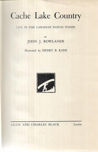 Cache Lake Country: Life in the Canadian North Woods by John J. Rowlands