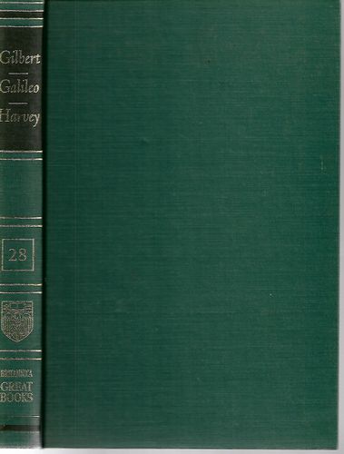 Great Books of the Western World 28 : Gilbert, Galileo, Harvey by Galileo Galilei and William Gilbert and William Harvey