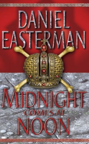 Midnight Comes At Noon by Daniel Easterman