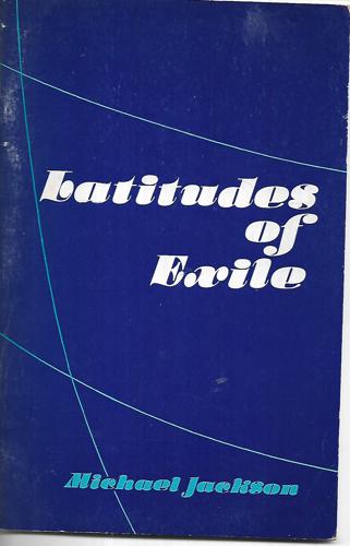 Latitudes Of Exile: Poems 1965-1975 by Michael Jackson