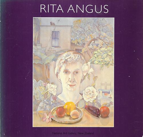 Rita Angus by Rita Angus and Ronald Brownson and Melvin N. Day and Michael Dunn and Anne Kirker and Anthony Mackle and Janet Paul