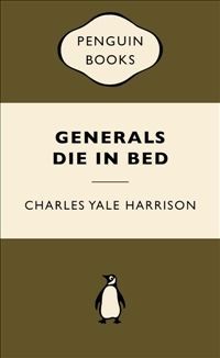Generals Die in Bed by Charles Yale Harrison
