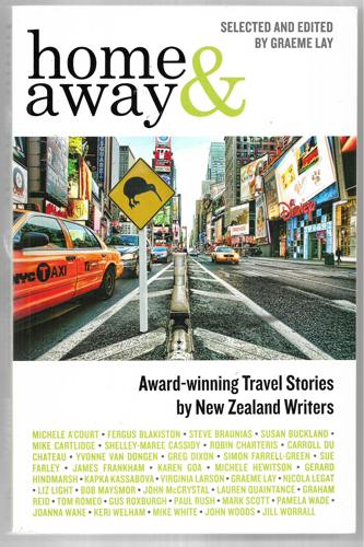 Home And Away: Award-Winning Travel Stories By New Zealand Writers by Graeme Lay