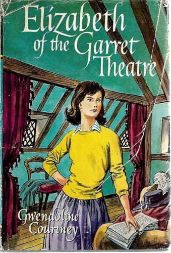 Elizabeth Of The Garret Theatre by Gwendoline Courtney