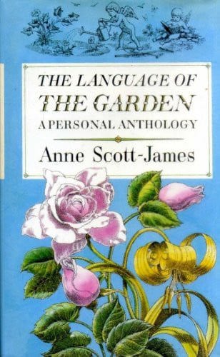 The Language Of The Garden - A Personal Anthology by Anne Scott-James