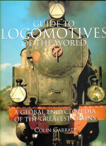 Guide To Locomotives Of The World by Colin Garratt