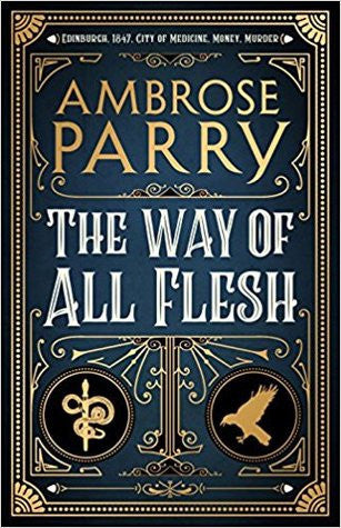 The Way Of All Flesh by Ambrose Parry