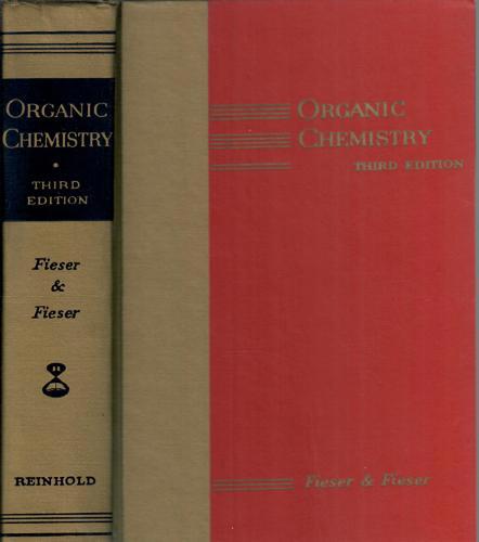 Organic Chemistry by Louis Frederick Fieser and Mary A. Fieser