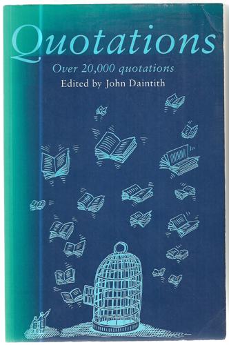 Bloomsbury Dictionary Of Quotations by John Daintith