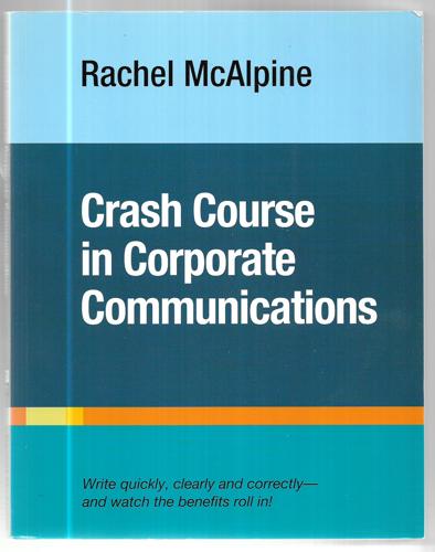 Crash Course in Corporate Communications by Rachel McAlpine and New Zealand Institute of Chartered Accountants