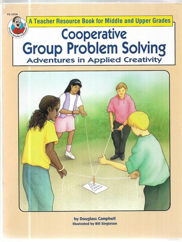 Cooperative Group Problem Solving : Adventures in Applied Creativity by Frank Schaffer Publications