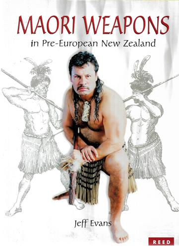 Māori Weapons In Pre-European New Zealand by Jeff Evans