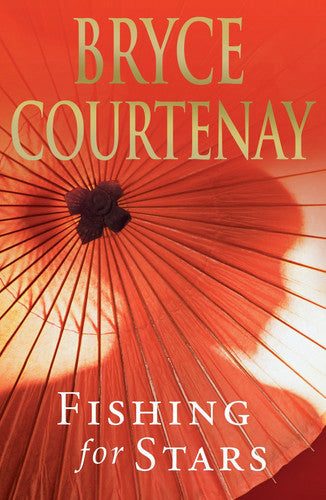 Fishing for Stars by Bryce Courtenay
