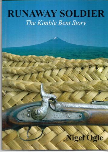 Runaway Soldier : The Kimble Bent Story by Nigel Ogle