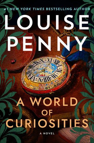 A World Of Curiosities A Novel by Louise Penny