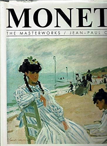 Monet: The Masterworks by Jean-Paul Crespelle