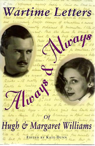 Always And Always: The Wartime Letters Of Hugh And Margaret Williams by Kate Dunn and Hugh Williams and Margaret Williams