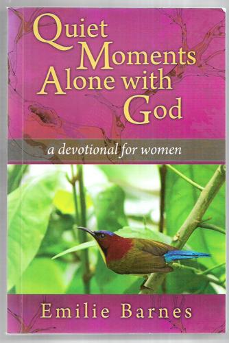 Quiet Moments Alone With God: A Devotional For Women by Emilie Barnes
