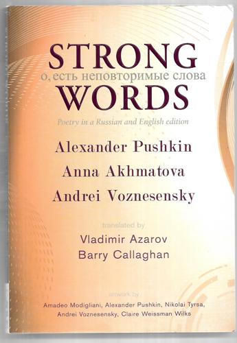 Strong Words: Poetry In A Russian And English Edition by Anna Akhmatova and Alexander Pushkin and Andrei Voznesnsky