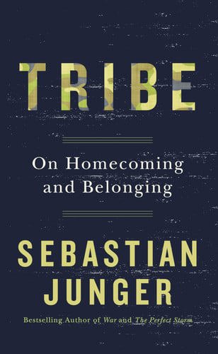 Tribe: On Homecoming And Belonging by Sebastian Junger